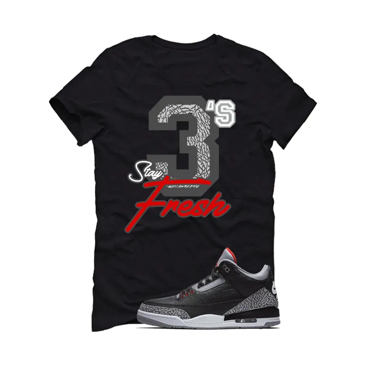 Air Jordan 3 Black Cement Black T-Shirt (Stay Fresh)| illcurrency