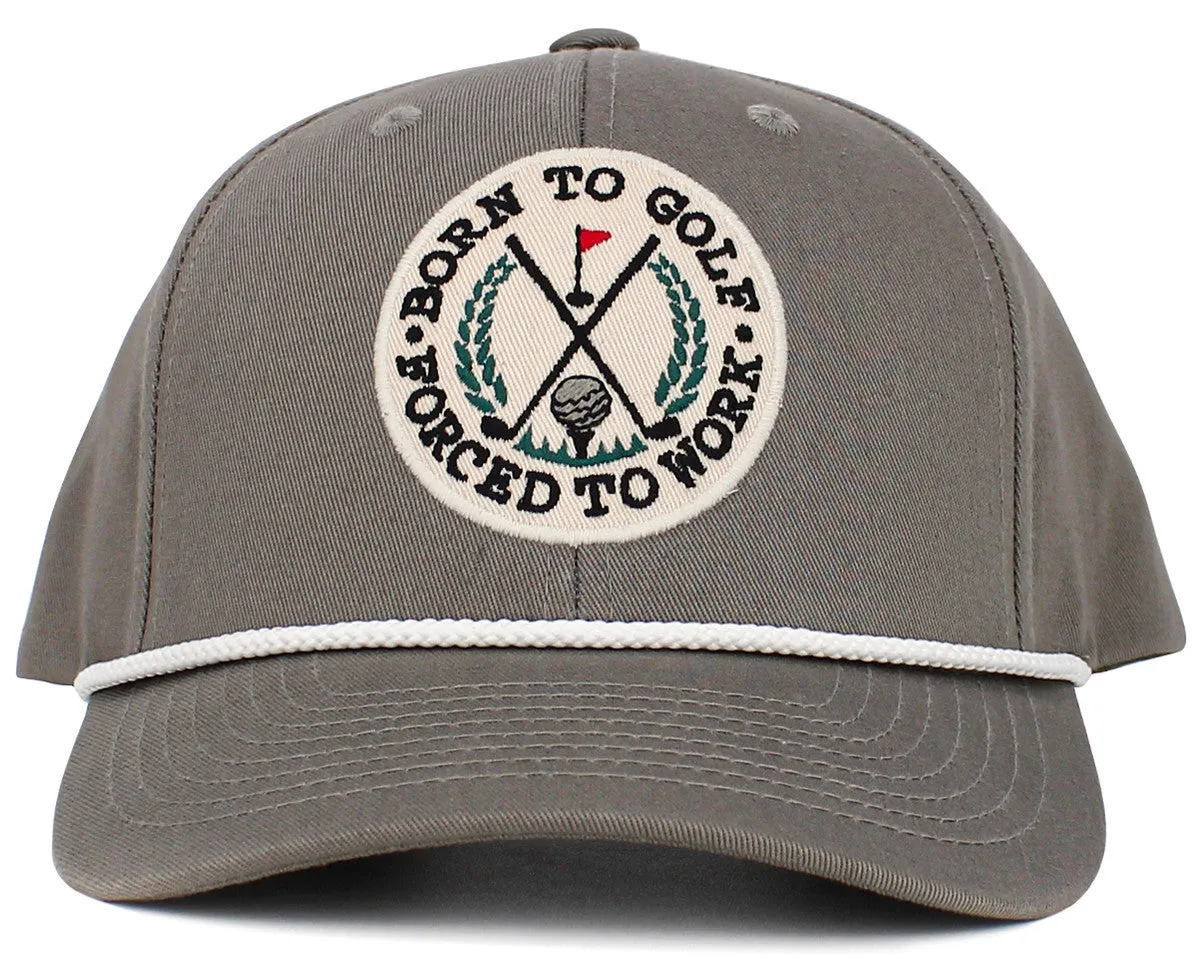 Born to Golf Forced to Work Hat