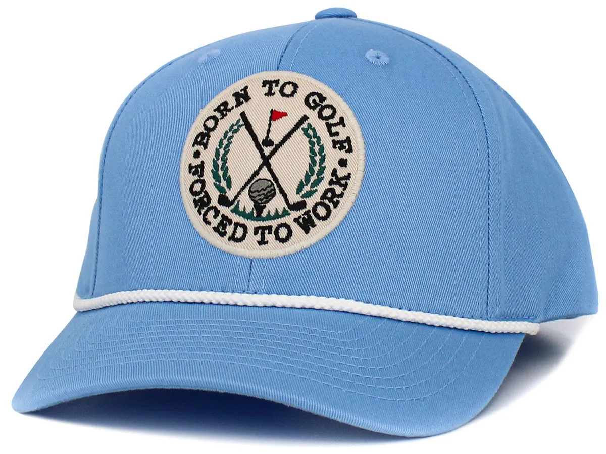 Born to Golf Forced to Work Hat